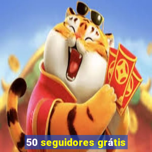 50 seguidores grátis